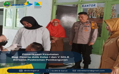 Pemeriksaan Kesehatan untuk Peserta Didik SLB Negeri B Garut Bersama UPT Puskesmas Pembangunan